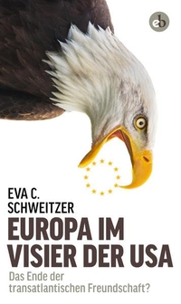 Buchcover: Eva Schweitzer. Europa im Visier der USA - Das Ende der transatlantischen Freundschaft?. edition berolina, Berlin, 2017.