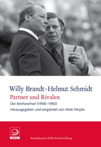 Buchcover: Willy Brandt / Helmut Schmidt. Willy Brandt - Helmut Schmidt: Partner und Rivalen - Der Briefwechsel (1958-1992). J. H. W. Dietz Nachf. Verlag, Bonn, 2015.