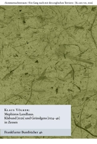 Buchcover: Klaus Völker. Mephistos Landhaus - Klabund (1926) und Gründgens (1934-46) in Zeesen. Verlag für Berlin-Brandenburg, Berlin, 2020.