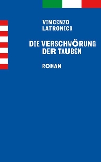 Cover: Vincenzo Latronico. Die Verschwörung der Tauben - Roman. Secession Verlag, Zürich, 2016.