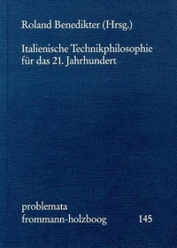 Buchcover: Roland Benedikter (Hg.). Italienische Technikphilosophie für das 21. Jahrhundert. Frommann-Holzboog Verlag, Stuttgart-Bad Cannstatt, 2002.