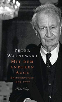 Buchcover: Peter Wapnewski. Mit dem anderen Auge - Erinnerungen 1922 - 1959. Berlin Verlag, Berlin, 2005.
