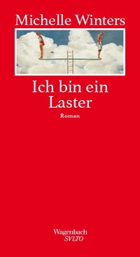 Buchcover: Michelle Winters. Ich bin ein Laster - Roman. Klaus Wagenbach Verlag, Berlin, 2020.