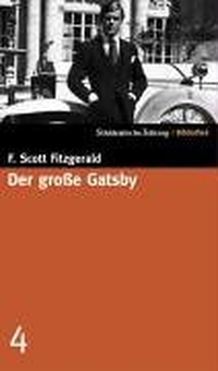 Buchcover: F. Scott Fitzgerald. Der große Gatsby - Roman. SZ Bibliothek, München, 2004.