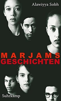 Cover: Alawiyya Sobh. Marjams Geschichten  - Roman. Suhrkamp Verlag, Berlin, 2010.