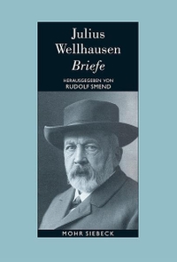 Buchcover: Julius Wellhausen. Julius Wellhausen: Briefe. Mohr Siebeck Verlag, Tübingen, 2013.