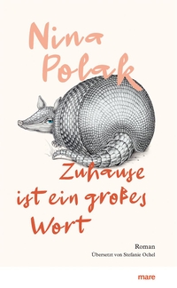 Buchcover: Nina Polak. Zuhause ist ein großes Wort. Mare Verlag, Hamburg, 2023.