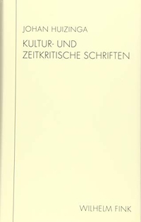 Buchcover: Johan Huizinga. Kultur- und zeitkritische Schriften - 'Im Schatten von Morgen' und 'Verratene Welt'. Wilhelm Fink Verlag, Paderborn, 2014.