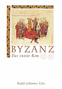 Cover: Ralph-Johannes Lilie. Byzanz - Das zweite Rom. Siedler Verlag, München, 2003.