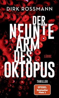 Buchcover: Dirk Rossmann. Der neunte Arm des Oktopus - Thriller. Lübbe Verlagsgruppe, Köln, 2020.