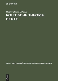 Buchcover: Walter Reese-Schäfer. Politische Theorie heute - Neuere Entwicklungen und Tendenzen. Oldenbourg Verlag, München, 2000.