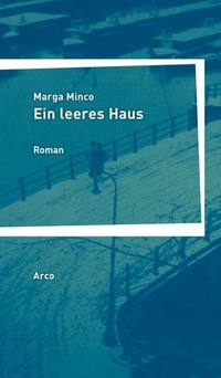 Buchcover: Marga Minco. Ein leeres Haus - Roman. Arco Verlag, Wuppertal, 2020.