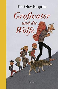 Buchcover: Per Olov Enquist. Großvater und die Wölfe - (Ab 8 Jahre). Carl Hanser Verlag, München, 2003.