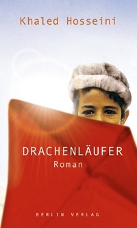 Cover: Khaled Hosseini. Drachenläufer - Roman. Berlin Verlag, Berlin, 2003.