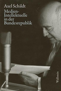 Cover: Axel Schildt. Medien-Intellektuelle in der Bundesrepublik. Wallstein Verlag, Göttingen, 2020.