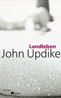 Buchcover: John Updike. Landleben - Roman. Rowohlt Verlag, Hamburg, 2005.