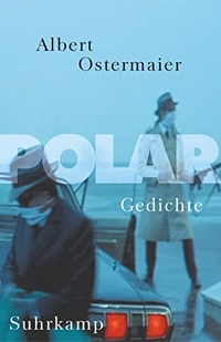 Buchcover: Albert Ostermaier. Polar - Gedichte. Suhrkamp Verlag, Berlin, 2006.