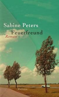 Buchcover: Sabine Peters. Feuerfreund - Roman. Wallstein Verlag, Göttingen, 2010.
