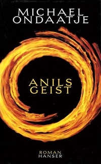 Cover: Michael Ondaatje. Anils Geist - Roman. Carl Hanser Verlag, München, 2000.