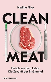 Buchcover: Nadine Filko. Clean Meat - Fleisch aus dem Labor: Die Zukunft der Ernährung?. Langen-Müller / Herbig, München, 2019.
