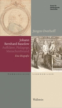 Buchcover: Jürgen Overhoff. Johann Bernhard Basedow (1724-1790) - Aufklärer, Pädagoge, Menschenfreund. Eine Biografie. Wallstein Verlag, Göttingen, 2020.