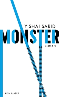 Cover: Yishai Sarid. Monster - Roman. Kein und Aber Verlag, Zürich, 2019.