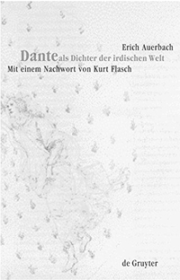Buchcover: Erich Auerbach. Dante als Dichter der irdischen Welt - 2. Auflage. Walter de Gruyter Verlag, München, 2001.