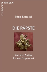 Jörg Ernesti. Die Päpste - Von der Antike bis zur Gegenwart. C.H. Beck Verlag, München, 2026. Jörg Ernesti. Die Päpste - Von der Antike bis zur Gegenwart. C.H. Beck Verlag, München, 2026.