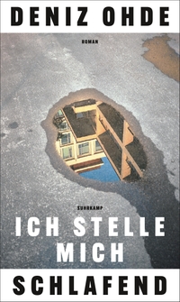 Buchcover: Deniz Ohde. Ich stelle mich schlafend - Roman. Suhrkamp Verlag, Berlin, 2024.