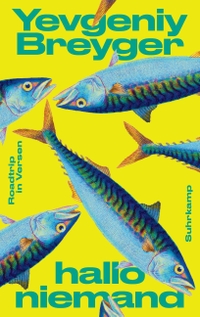 Yevgeniy Breyger. hallo niemand - Roadtrip in Versen. Suhrkamp Verlag, Berlin, 2026.