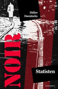Cover: Didier Daeninckx. Statisten - Kriminalroman. Assoziation A Verlag, Berlin - Hamburg, 2006.