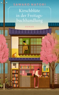 Sawako Natori. Kirschblüte in der Freitagsbuchhandlung - Roman. Piper Verlag, München, 2026.