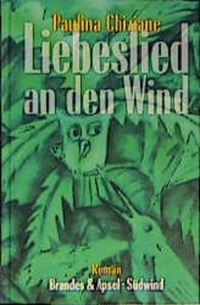 Paulina Chiziane. Liebeslied an den Wind - Roman. Brandes und Apsel Verlag, Frankfurt am Main, 2001.