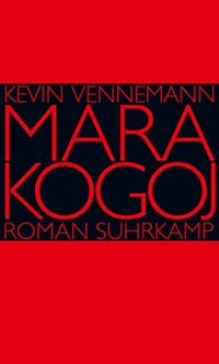 Buchcover: Kevin Vennemann. Mara Kogoj - Roman. Suhrkamp Verlag, Berlin, 2007.