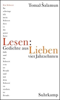 Buchcover: Tomaz Salamun. Lesen: Lieben - Gedichte aus vier Jahrzehnten. Suhrkamp Verlag, Berlin, 2006.