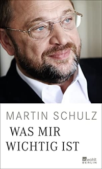 Cover: Martin Schulz. Was mir wichtig ist. Rowohlt Berlin Verlag, Berlin, 2017.