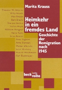 Cover: Marita Krauss. Heimkehr in ein fremdes Land - Geschichte der Remigration nach 1945. C.H. Beck Verlag, München, 2001.