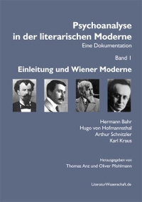 Buchcover: Thomas Anz (Hg.) / Oliver Pfohlmann (Hg.). Psychoanalyse in der literarischen Moderne. Eine Dokumentation - Band 1: Einleitung und Wiener Moderne. LiteraturWissenschaft.de, Marburg, 2006.