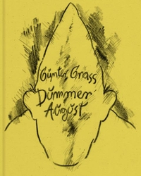 Buchcover: Günter Grass. Dummer August - Gedichte, Lithographien, Zeichnungen.. Steidl Verlag, Göttingen, 2007.