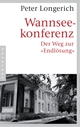 Cover: Peter Longerich. Wannseekonferenz - Der Weg zur "Endlösung". Pantheon Verlag, München - Berlin, 2016.