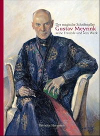 Cover: Der magische Schriftsteller Gustav Meyrink, seine Freunde und sein Werk