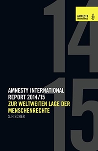 Buchcover: Amnesty International Report 2014/15 - Zur weltweiten Lage der Menschrechte. S. Fischer Verlag, Frankfurt am Main, 2015.