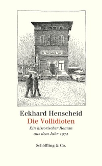 Buchcover: Eckhard Henscheid. Die Vollidioten - Roman. Schöffling und Co. Verlag, Frankfurt am Main, 2014.