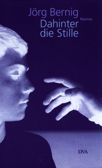 Buchcover: Jörg Bernig. Dahinter die Stille - Roman. Deutsche Verlags-Anstalt (DVA), München, 2000.