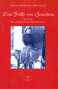 Buchcover: Margot McKinney Bouchard. Eine Fülle von Gesichten - Im Land der unbegrenzten Möglichkeiten. Zwei Zwerge Verlag, Berlin, 2001.