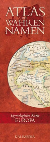 Buchcover: Stephan Hormes / Silke Peust. Atlas der Wahren Namen - Europa - Etymologische Karte. Kalimedia, Lübeck, 2008.