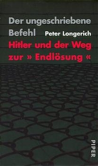 Buchcover: Peter Longerich. Der ungeschriebene Befehl - Hitler und der Weg zur 'Endlösung'. Piper Verlag, München, 2001.