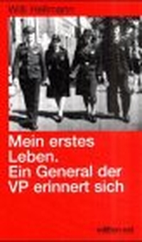 Buchcover: Willi Hellmann. Mein erstes Leben - Ein General der VP erinnert sich. Edition Ost, Berlin, 2001.
