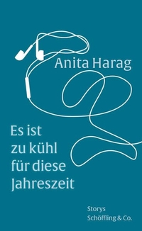 Cover: Anita Harag. Es ist zu kühl für diese Jahreszeit. Schöffling und Co. Verlag, Frankfurt am Main, 2022.