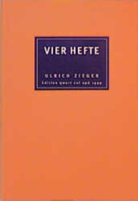 Ulrich Zieger. Vier Hefte - Erzählung, Bühnenstück, Gedichte. Galrev Druck- und Verlagsgesellschaft, Berlin, 1999.